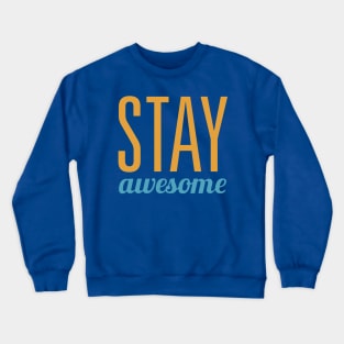 Stay Awesome Crewneck Sweatshirt